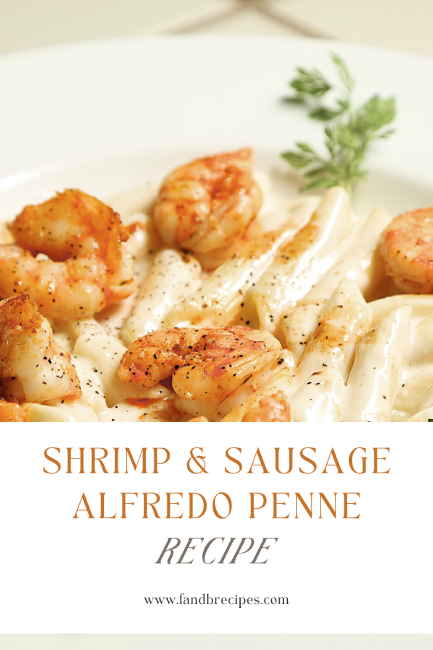 Shrimp and Sausage Alfredo Penne